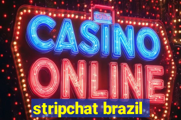 stripchat brazil